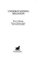 Cover of: Understanding religion by Eric J. Sharpe