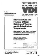 Cover of: Microstructure and fracture of fiber reinforced thermoplastic polyethylene terephthalate =: Mikrostruktur und Bruch von faserverstärktem, thermoplastischem Polyäthylenterephthalat