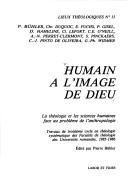 Cover of: Humain a l'image de Dieu: la théologie et les sciences humaines face au problème de l'anthropologie ...