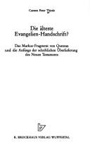 Cover of: älteste Evangelien-Handschrift?: das Markus-Fragment von Qumran und die Anfänge der schriftlichen Überlieferung des Neuen Testaments