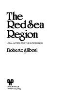Cover of: The Red Sea region: local actors and the superpowers