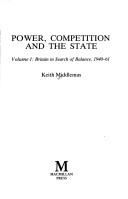 Cover of: Power, competition, and the state | Keith Middlemas