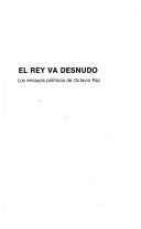 Cover of: El rey va desnudo: los ensayos políticos de Octavio Paz