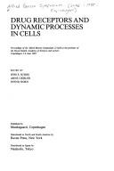 Drug receptors and dynamic processes in cells by Alfred Benzon Symposium (22nd 1985 Copenhagen, Denmark)