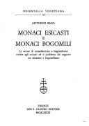 Cover of: Monaci esicasti e monaci bogomili: le accuse di messalianismo e bogomilismo rivolte agli esicasti ed il problema dei rapporti tra esicasmo e bogomilismo