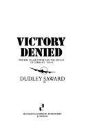 Cover of: Victory denied: the rise of air power and the defeat of Germany, 1920-45