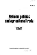 Cover of: National policies and agricultural trade: country study, Sweden.