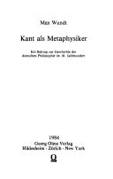 Cover of: Kant als Metaphysiker: ein Beitrag zur Geschichte der deutschen Philosophie im 18. Jahrhundert