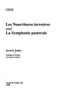 Cover of: Gide, Les nourritures terrestres and La symphonie pastorale by Walker, David H.
