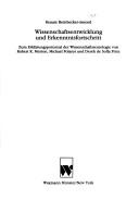 Cover of: Wissenschaftsentwicklung und Erkenntnisfortschritt: zum Erklärungspotential der Wissenschaftssoziologie von Robert K. Merton, Michael Polanyi und Derek de Solla Price