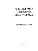 Cover of: Vergie Derman dancing with the Royal Ballet