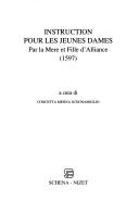 Cover of: Instruction pour les jeunes dames: par la mere & fille d'alliance (1597)