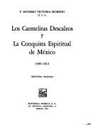 Cover of: Los Carmelitas Descalzos y la conquista espiritual de México, 1585-1612 by Dionisio Victoria Moreno, Dionisio Victoria Moreno