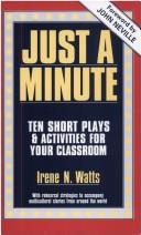 Cover of: Just a minute by Irene N. Watts