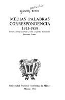 Cover of: Medias palabras: correspondencia 1913-1959