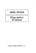 Cover of: El largo atardecer del caminante by Abel Posse