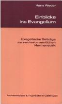 Cover of: Einblicke ins Evangelium: exegetische Beiträge zur neutestamentlichen Hermeneutik : gesammelte Aufsätze aus den Jahren 1980-1991