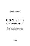 Cover of: Hongrie diagnostiques: essai en pathologie sociale