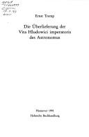 Die Überlieferung der Vita Hludowici imperatoris des Astronomus by Ernst Tremp