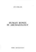 Human bones in archaeology by Ann Stirland