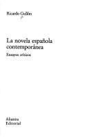 Cover of: La novela española contemporánea by Ricardo Gullón