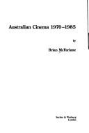 Cover of: Australian cinema, 1970-1985 by Brian McFarlane