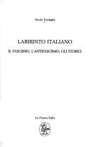 Cover of: Labirinto italiano: il fascismo, l'antifascismo, gli storici