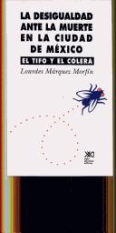 Cover of: La desigualdad ante la muerte en la Ciudad de México by Lourdes Márquez Morfín