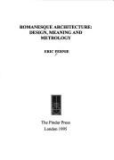 Cover of: Romanesque architecture: design, meaning and metrology