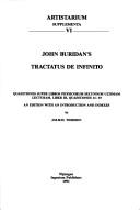 Cover of: John Buridan's Tractatus de infinito: Quaestiones super libros physicorum secundum ultimam lecturam, Liber III, Quaestiones 14-19
