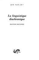 Cover of: La linguistique diachronique by Jean-Elie Boltanski
