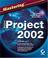 Cover of: Mastering Microsoft Project 2002 (Mastering)