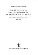 Cover of: Zur päpstlichen Urkundensprache im Frühen Mittelalter: die päpstlichen Privilegien 896-1046