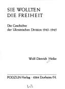 Cover of: Sie wollten die Freiheit: die Geschichte d. Ukrain. Division 1943-1945