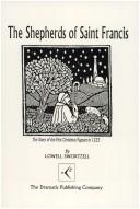 Cover of: shepherds of Saint Francis: the story of the first Christmas pageant in 1223 : a new nativity play in five scenes (with audience participation)