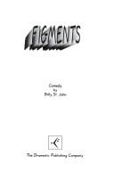 Cover of: Figments by Billy St. John