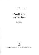 Cover of: Adolf Hitler und der Krieg: der Feldherr