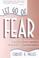 Cover of: Let go of fear