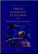 Cover of: Erreur, ignorance et illusion: d'après Spinoza et Sri Aurobindo