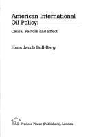 Cover of: American international oil policy: causal factors and effect
