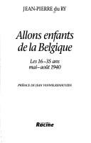 Cover of: Allons enfants de la Belgique by Jean-Pierre Du Ry