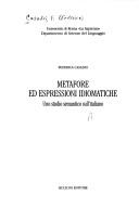 Cover of: Metafore ed espressioni idiomatiche: uno studio semantico sull'italiano