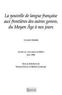 Cover of: La nouvelle de langue française au frontières des autres genres, du Moyen Âge à nos jours. by sous la direction de Vincent Engel et Michel Guissard.