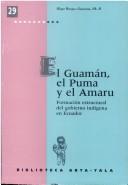 Cover of: El Guaman, el puma y el amaru by Hugo Burgos Guevara