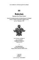 Cover of: Rabelais: autour du Tiers Livre : actes des troisièmes journées du Centre Jacques de Laprade tenues au Musée national du château de Pau les 8 et 9 décembre 1995