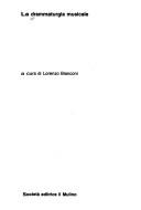 Cover of: La drammaturgia musicale by a cura de Lorenzo Bianconi.