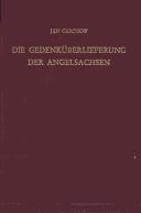 Cover of: Die Gedenküberlieferung der Angelsachsen: mit einem Katalog der libri vitae und Necrologien