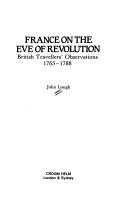 Cover of: France on the eve of revolution by John Lough