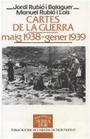 Cover of: Cartes de la guerra: maig 1938-gener 1939