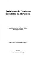 Cover of: Problèmes de l'écriture populaire au XIXe siècle